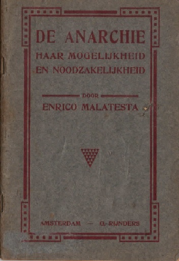 Malatesta, Enrico - De anarchie, haar mogelijkheid en noodzakelijkheid-kaft.jpg
